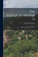 Die Kriegsgefangenen: Ein Schauspiel In F�nf Akten... 1016017588 Book Cover