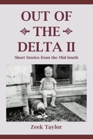 Out of the Delta II: Short Stories from the Mid-South 1493553976 Book Cover