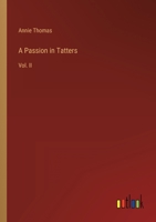 A Passion in Tatters: Vol. II 3368157981 Book Cover