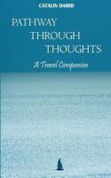 Pathway Through Thoughts : A Travel Companion 099206354X Book Cover