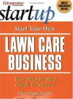 Start Your Own Lawn Care Business (Entrepreneur Magazine's Start Up) 1891984756 Book Cover