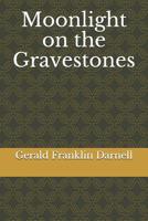 Moonlight on the Gravestones 109895159X Book Cover
