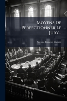 Moyens De Perfectionner Le Jury... 1271843374 Book Cover