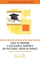 How to prepare a successful Master's or Doctoral thesis in France: Guide for international students (French Edition) B07STGYBBR Book Cover