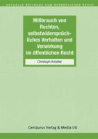 Missbrauch Von Rechten, Selbstwiderspruchliches Verhalten Und Verwirkung Im Offentlichen Recht 3658145404 Book Cover