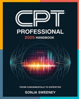 CPT Professional 2025 Handbook for Beginners: From Fundamentals to Expertise B0DPQVPBLF Book Cover