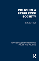 Policing a Perplexed Society (Routledge Library Editions: Police and Policing) 1032419504 Book Cover