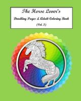 The Horse Lovers Doodling Pages & Adult Coloring Book Vol. 2 1541159950 Book Cover