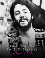 Another Day - Paul McCartney: Life Beyond The Beatles 1915343089 Book Cover