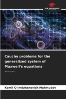 Cauchy problems for the generalized system of Maxwell's equations 6208281210 Book Cover