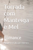 Torrada com Manteiga e Mel: Romance (Portuguese Edition) B0F3VXLMFV Book Cover