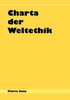 Charta der Weltethik: Ein Manifest zur internationalen Standardisierung der Ethik 3831133727 Book Cover