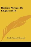 Histoire Abr�g�e de l'�glise (Classic Reprint) 1271127679 Book Cover