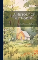 A History of Methodism.. 1020510560 Book Cover