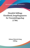 Hendrik Stillings Kindsheid, Jongelingsjaaren En Vreemdelingschap (1786) 1104759330 Book Cover