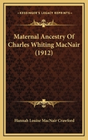 Maternal Ancestry of Charles Whiting MacNair 1166286185 Book Cover