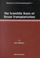 The Scientific Basis of Tissue Transplantation 9810245831 Book Cover