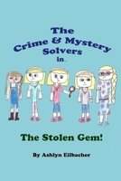 The Crime & Mystery Solvers in The Stolen Gem! B0863S7N4H Book Cover