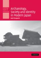Archaeology, Society and Identity in Modern Japan 0521187796 Book Cover