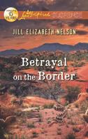 Betrayal on the Border 0373675372 Book Cover