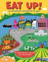 Eat Up!: An Infographic Exploration of Food 1554518849 Book Cover