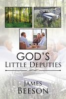 God's Little Deputies 1543426786 Book Cover