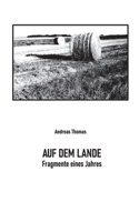 Auf dem Lande: Fragmente eines Jahres (German Edition) 3769320417 Book Cover