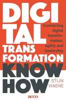 Digital Transformation Know How: Connecting digital transformation, agility and leadership 9463798137 Book Cover