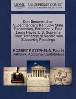 Don Bordenkircher, Superintendent, Kentucky State Penitentiary, Petitioner, v. Paul Lewis Hayes. U.S. Supreme Court Transcript of Record with Supporting Pleadings 1270673807 Book Cover