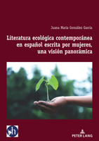 Literatura ecológica contemporánea en español escrita por mujeres, una visión panorámica (Hybris: Literatura y Cultura Latinoamericanas, 10) (Spanish Edition) 3034350759 Book Cover
