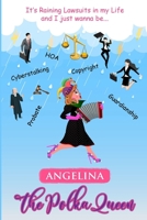 It's Raining Lawsuits in My Life and I Just Wanna Be... Angelina, the Polka Queen 9693392787 Book Cover