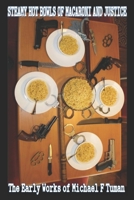 STEAMY HOT BOWLS OF MACARONI AND JUSTICE: An Anthology of the Current Works of Michael F. Tuman B09BL6TKVT Book Cover