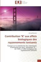 Contribution K Aux Effets Biologiques Des Rayonnements Ionisants 6131510326 Book Cover