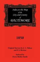 Index to the 1850 Map of Baltimore City and County 1585491403 Book Cover
