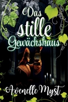 Das stille Gewächshaus: Geheimnisse blühen dort, wo die Dunkelheit wohnt (Suspense Romance) (German Edition) B0DSL96F56 Book Cover