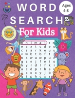 Word Search For Kids Ages 4-8: activity books childrens puzzles ages 4-8 , Word Search Puzzle , Activity for Children 4, 5, 6, 7 and 8 , Puzzle Games ... 4 to 8 Years Old , high quality glossy cover B08TQ5JHZH Book Cover