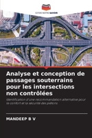 Analyse et conception de passages souterrains pour les intersections non contrôlées: Identification d'une recommandation alternative pour le confort et la sécurité des piétons 6206346994 Book Cover