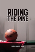 Riding The Pine 1963789903 Book Cover