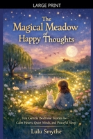The Magical Meadow of Happy Thoughts B0GW1TBLJL Book Cover