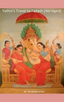 Yathni's Travel to Kailash (Abridged) B0B4557T73 Book Cover