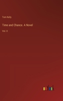 Time and Chance. A Novel: Vol. II 3385415632 Book Cover