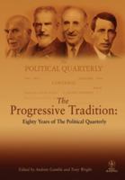 The Progressive Tradition: Eighty Years of The Political Quarterly 1444349937 Book Cover