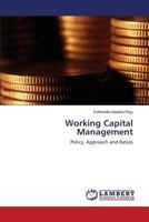 Working Capital Management: Policy, Approach and Ratios 3848416549 Book Cover