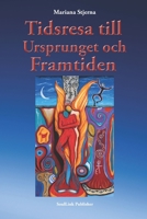 Tidsresa till ursprunget och framtiden (Swedish Edition) 9198578375 Book Cover