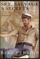 Sex, Salvage & Secrets 2nd Ed. 1955036160 Book Cover