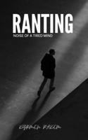 RANTING: Noise of a tired mind B0F925G6YK Book Cover