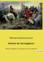 Histoire de Vercingétorix: vérités et légendes sur la figure d'un héros national 2385087537 Book Cover