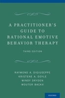 A Practitioner's Guide to Rational Emotive Behavior Therapy 0199743045 Book Cover