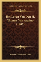 Het Leven Van Den H. Thomas Van Aquino (1907) 1167667395 Book Cover