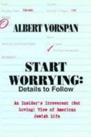 Start Worrying: Details to Follow : An Insider's Irreverent 0807404624 Book Cover